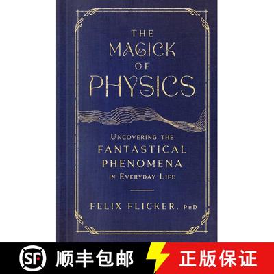 【3-4周达】The Magick of Physics: Uncovering the Fantastical Phenomena in Everyday Life [9781982170608]