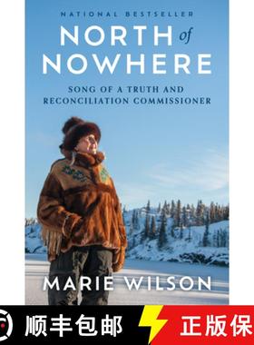 【3-4周达】North of Nowhere : Song of a Truth and Reconciliation Commissioner [9781487011482]