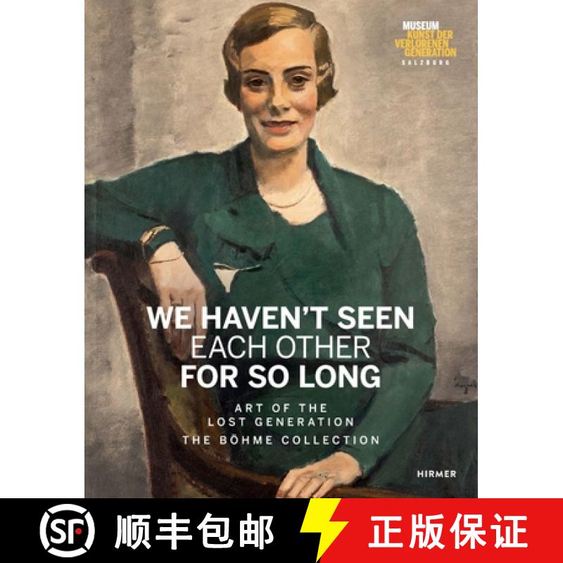 【3-4周达】We Haven't Seen Each Other for So Long: Art of the Lost Generation. The Boehme Collection [9783777433899]