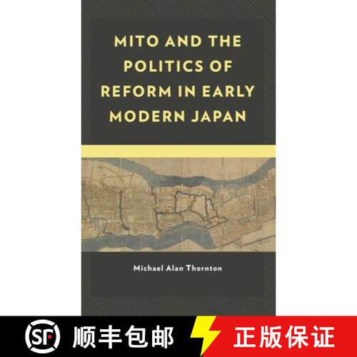 【3-4周达】Mito and the Politics of Reform in Early Modern Japan [9781793641915]