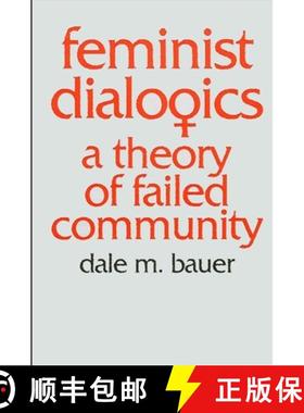【3-4周达】Feminist Dialogics : A Theory of Failed Community [9780887066528]