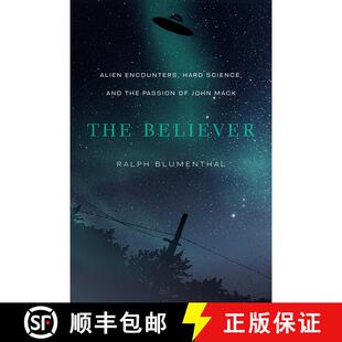 【3-4周达】The Believer – Alien Encounters, Hard Science, and the Passion of John Mack [9780826363954]