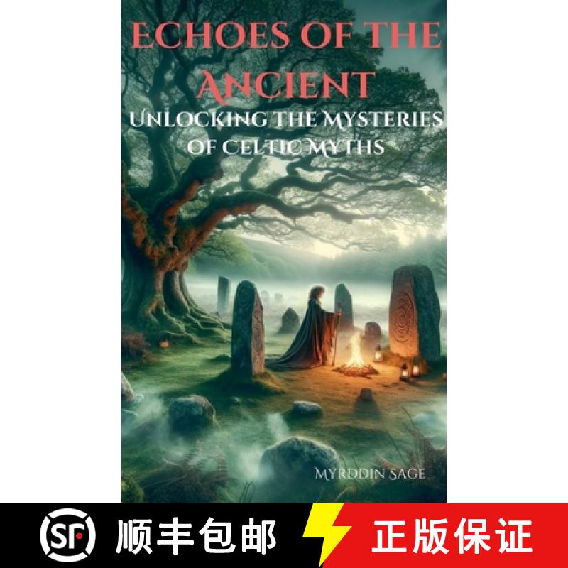 【3-4周达】Echoes of the Ancient: Unlocking the Mysteries of Celtic Myth [9798227322739]