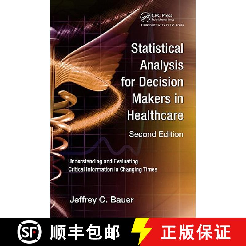 【3-4周达】Statistical Analysis for Decision Makers in Healthcare, Second Edition: Understanding and ... [9781439800768]