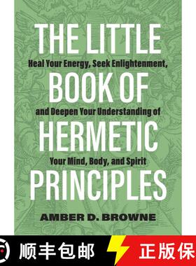 【3-4周达】The Little Book of Hermetic Principles: Heal Your Energy, Seek Enlightenment, and Deepen Y... [9781646043118]