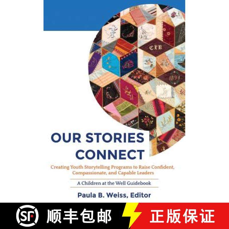 预订 Our Stories Connect: Creating Youth Storytelling Programs to Raise Confident, Compassionate, and... [9780998172408]