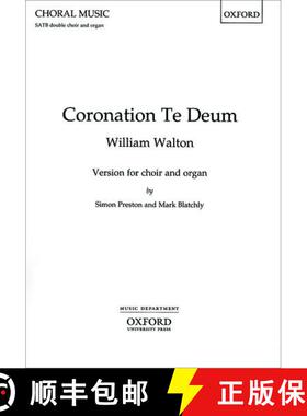 【3-4周达】Coronation Te Deum: SATB and organ vocal score (SATB and organ vocal score) (SATB and orga... [9780193534872]