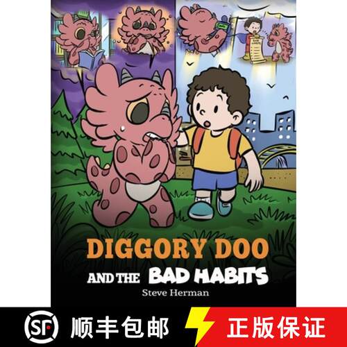 【3-4周达】Diggory Doo and the Bad Habits: A Dragon's Story About Breaking Bad Habits and Replace The... [9781649161475]