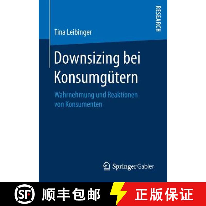 【3-4周达】Downsizing bei Konsumgütern : Wahrnehmung und Reaktionen von Konsumenten [9783658189709]