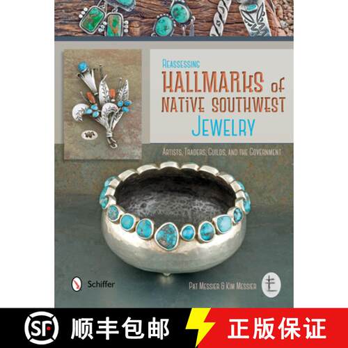 【3-4周达】精装 Reassessing Hallmarks of Native Southwest Jewelry: Artists, Traders, Guilds, and the ... [9780764346705]