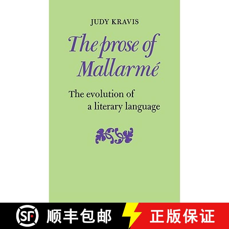 【3-4周达】The Prose of Mallarme: The Evolution of a Literary Language [9780521108539]