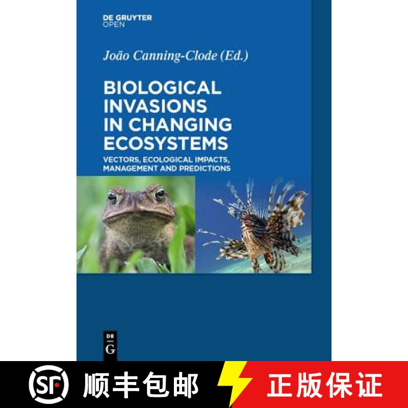 【3-4周达】Biological Invasions in Changing Ecosystems: Vectors, Ecological Impacts, Management and P... [9783110438659]