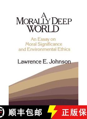【3-4周达】Morally Deep World: An Essay on Moral Significance and Environmental Ethics [9780521447065]
