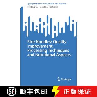 【3-4周达】Rice Noodles: Quality Improvement, Processing Techniques and Nutritional Aspects [9783031986482]