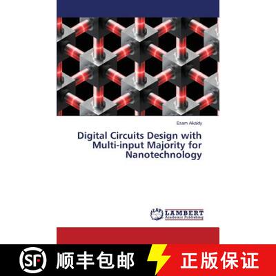 预订 Digital Circuits Design with Multi-input Majority for Nanotechnology [9783659695322]
