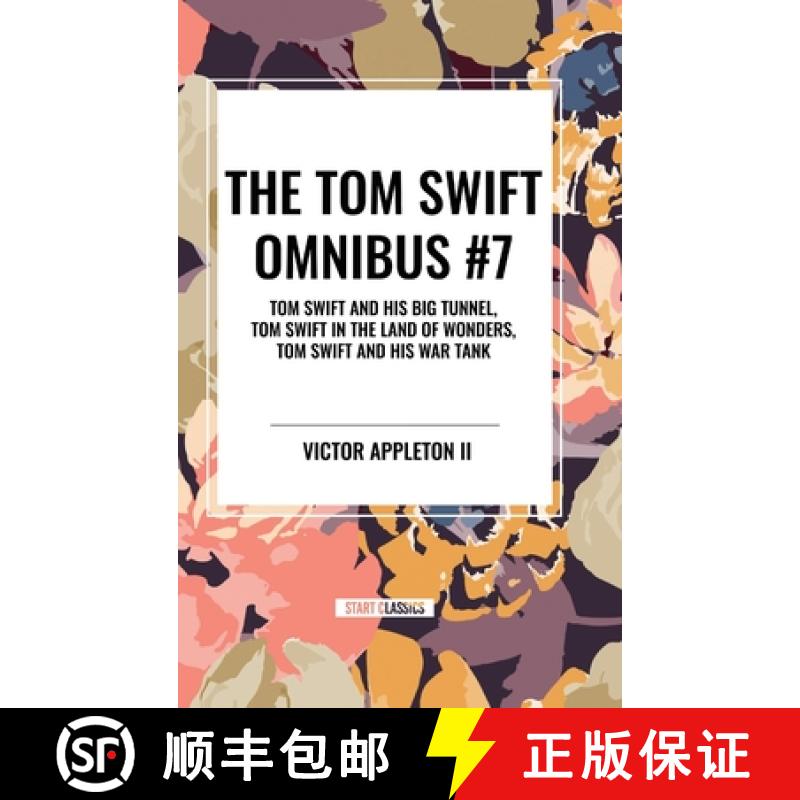 【3-4周达】The Tom Swift Omnibus #7: Tom Swift and His Big Tunnel, Tom Swift in the Land of Wonders, ... [9798880921829]