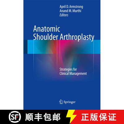 【3-4周达】Anatomic Shoulder Arthroplasty: Strategies for Clinical Management [9783319291628]