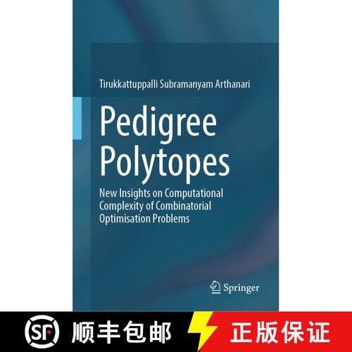 【3-4周达】精装 Pedigree Polytopes : New Insights on Computational Complexity of Combinatorial Optimi... [9789811999512]