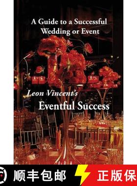 预订 Leon Vincent's Eventful Success: A Guide to a Successful Wedding or Event [9781639459261]