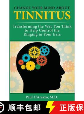 预订 Change Your Mind About Tinnitus: Transforming the Way You Think to Help Control the Ringing in Y... [9780972907927]