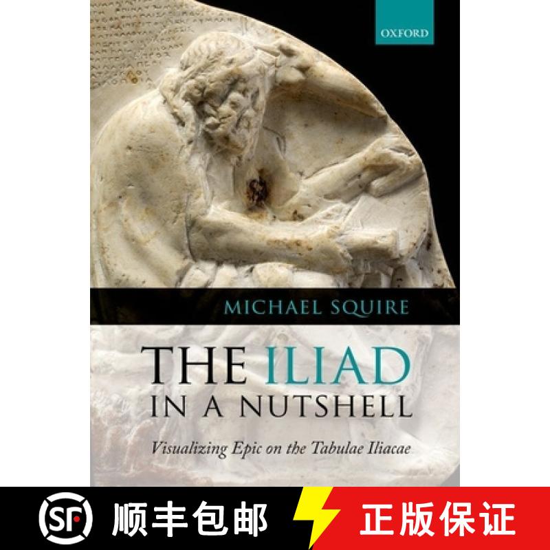 【3-4周达】The Iliad in a Nutshell: Visualizing Epic on the Tabulae Iliacae [9780199602445]