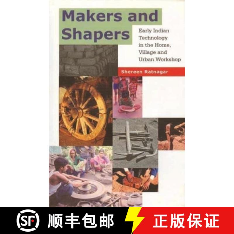 【3-4周达】Makers and Shapers – Early Indian Technology in the Home, Village and Urban Workshop [9788189487300]
