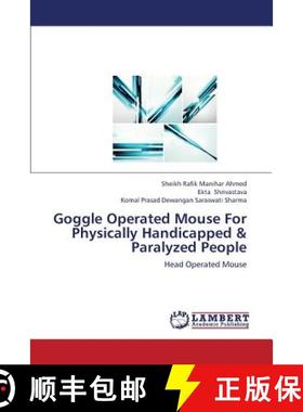 预订 Goggle Operated Mouse for Physically Handicapped & Paralyzed People [9783659349096]