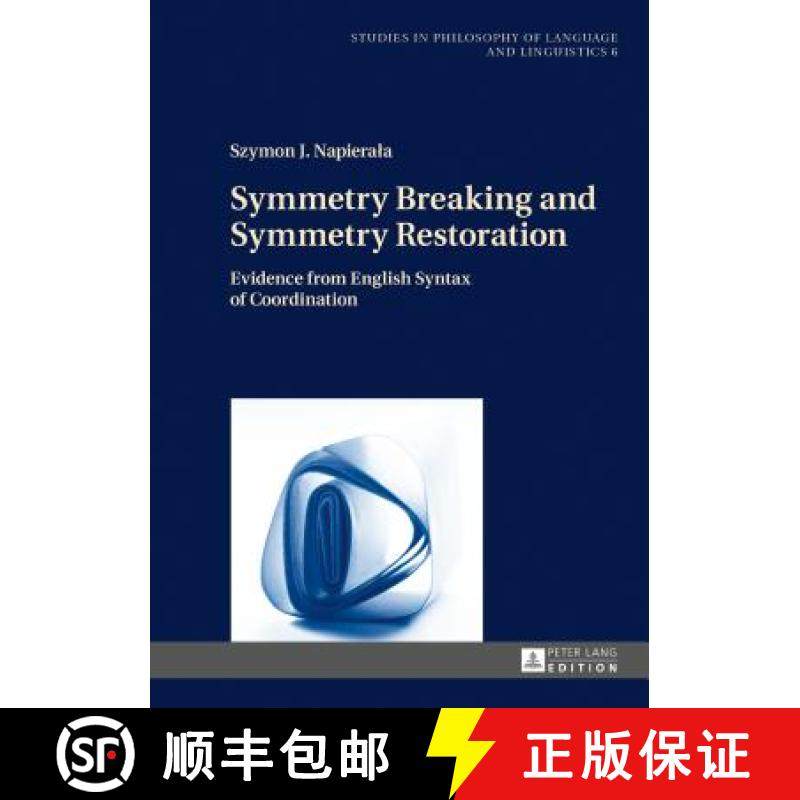 【3-4周达】Symmetry Breaking and Symmetry Restoration : Evidence from English Syntax of Coordination [9783631673874]