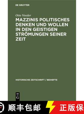 预订 Mazzinis Politisches Denken Und Wollen in Den Geistigen Stroemungen Seiner Zeit [9783486759143]