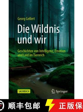 预订 Die Wildnis und wir : Geschichten von Intelligenz, Emotion und Leid im Tierreich [9783662680308]