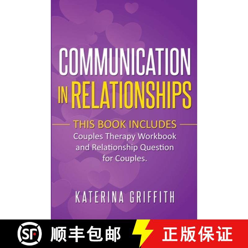 预订 Communication in  Relationships: This Book Includes:  (Couples Therapy Workbook)  and  (Relation... [9781471721540]