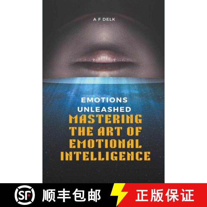预订 Emotions Unleashed: Mastering the Art of Emotional Intelligence [9798215245002]