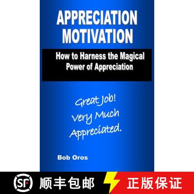 【3-4周达】Appreciation Motivation: How to Harness the Magical Power of Appreciation [9781312255913]