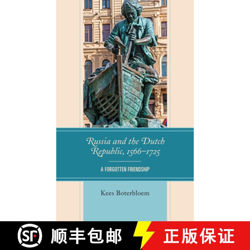 预订 Russia and the Dutch Republic, 1566-1725 : A Forgotten Friendship [9781793648600]