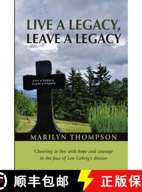 预订 Live a Legacy, Leave a Legacy: Choosing to live with hope and courage in the face of Lou Gehrig'... [9780615827179]