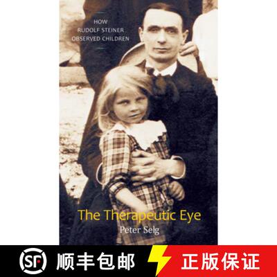 【3-4周达】The Therapeutic Eye: How Rudolf Steiner Observed Children [9780880105941]