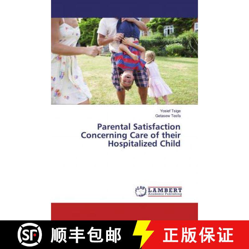 预订 Parental Satisfaction Concerning Care of their Hospitalized Child [9786200279231]