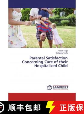 预订 Parental Satisfaction Concerning Care of their Hospitalized Child [9786200279231]