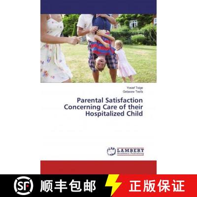 预订 Parental Satisfaction Concerning Care of their Hospitalized Child [9786200279231]