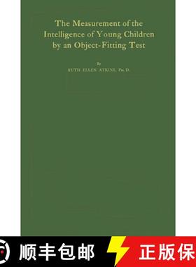 【3-4周达】Measurement of the Intelligence of Young Children by an Object-fitting Test: By an Object-... [9780837180830]