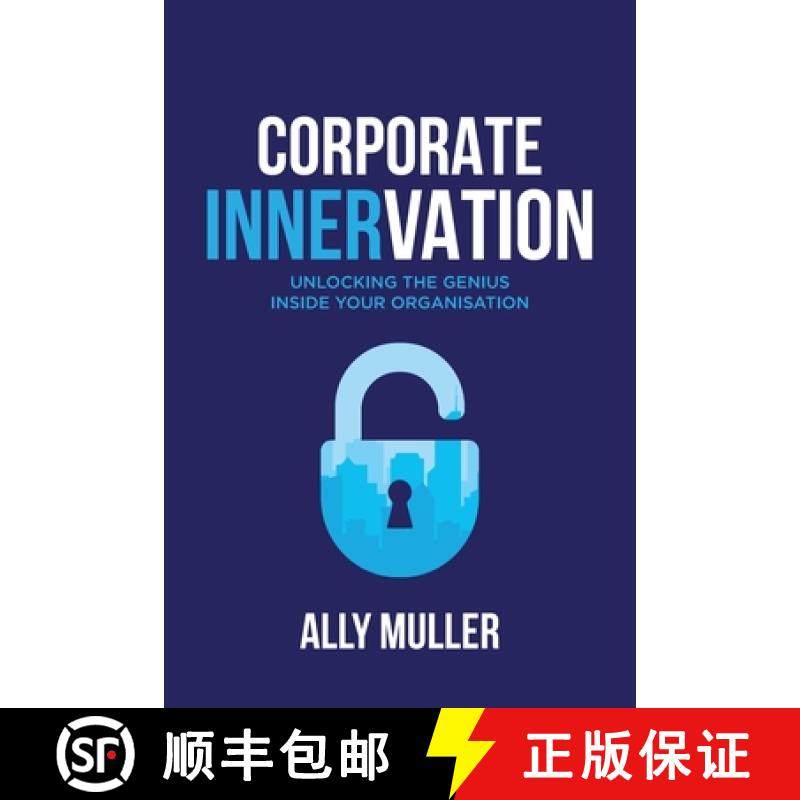 【3-4周达】Corporate Innervation: Unlocking the genius inside your organisation [9781922391049]