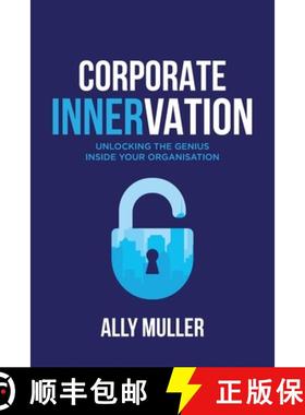 【3-4周达】Corporate Innervation: Unlocking the genius inside your organisation [9781922391049]