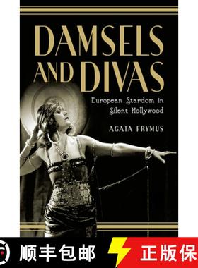 【3-4周达】Damsels and Divas: European Stardom in Silent Hollywood [9781978806092]