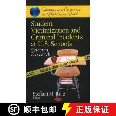 【3-4周达】Student Victimization and Criminal Incidents at U.S. Schools: Selected Research [9781611225433]
