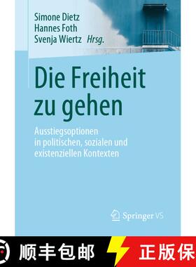 【3-4周达】Die Freiheit zu gehen : Ausstiegsoptionen in politischen, sozialen und existenziellen Kont... [9783658266677]