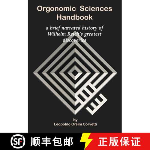 【3-4周达】Orgonomic Sciences Handbook - a brief narrated history of Wilhelm Reich's greatest discove... [9780244543938]