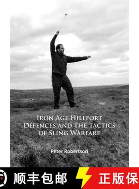 【3-4周达】Iron Age Hillfort Defences and the Tactics of Sling Warfare [9781784914103]