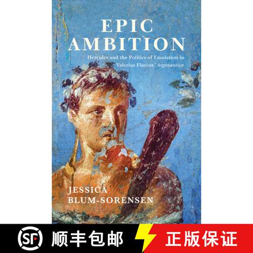 【3-4周达】精装 Epic Ambition – Hercules and the Politics of Emulation in Valerius Flaccus` Argonautica [9780299344603]