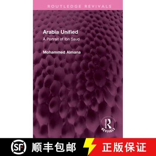 【3-4周达】精装 Arabia Unified: A Portrait of Ibn Saud [9781032527338]