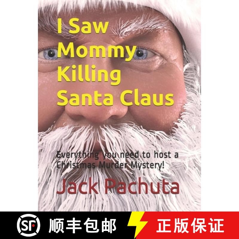 【3-4周达】I Saw Mommy Killing Santa Claus: Everything you need to host a Christmas Murder Mystery! [9781888475173]